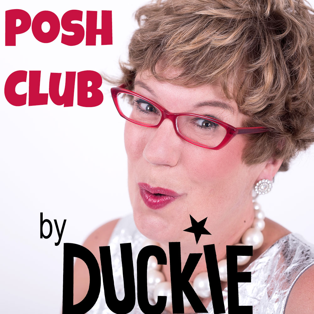 Posh Club by Duckie
